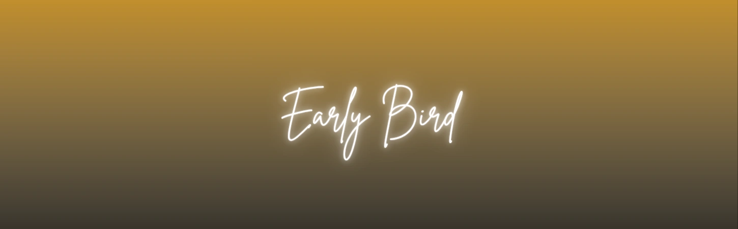 Black Friday - Early Bird